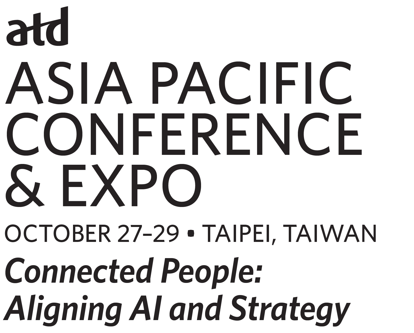 ATD Asia Pacific Conference & Expo · October 27-29, Taipei, Taiwan · Connected People: Aligning AI and Strategy